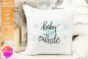 Baby It's Cold Outside - SVG File