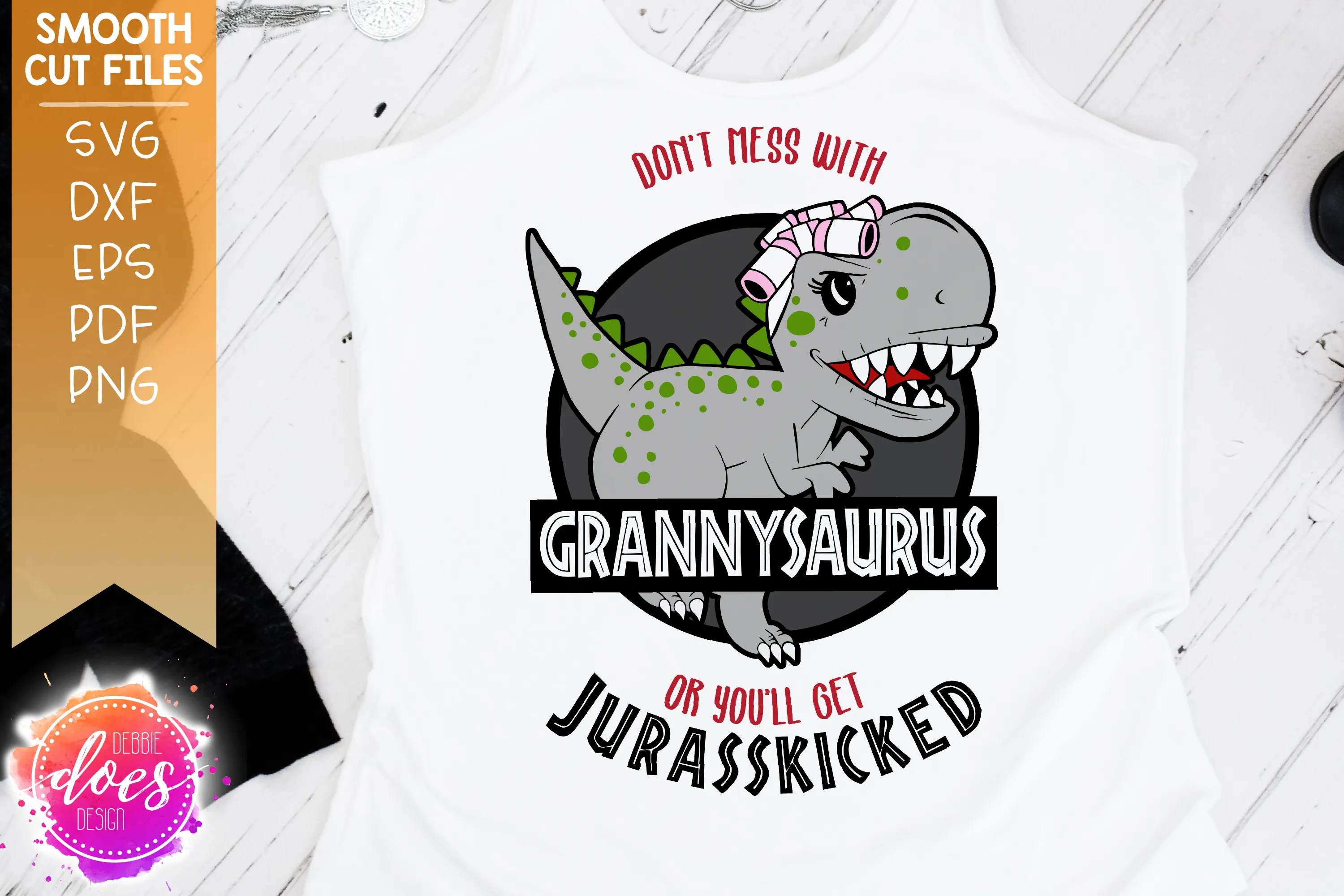 Don't Mess With Grannysaurus or You'll Get Jurasskicked - SVG File