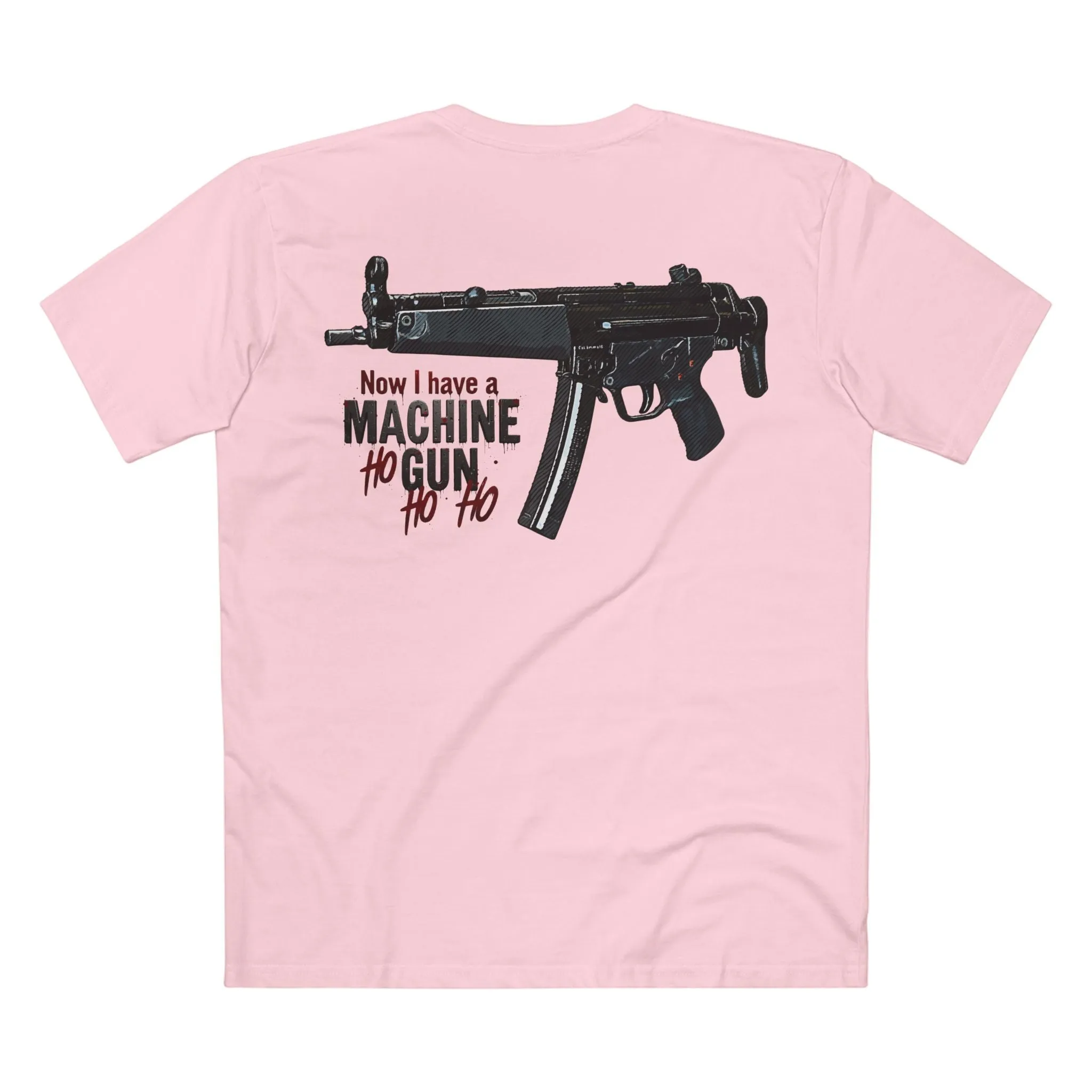 Now I have a Machine Gun Ho Ho Ho Christmas Tee